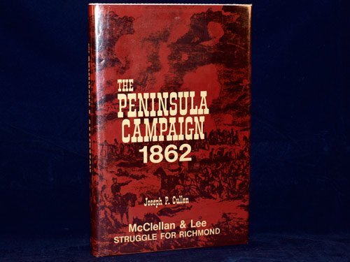 Beispielbild fr The Peninsula Campaign, 1862: McClellan and Lee Struggle for Richmond zum Verkauf von Books From California