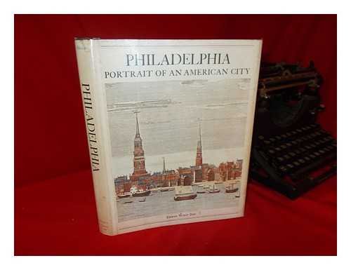 Imagen de archivo de Philadelphia - Portrait of an American City a la venta por Cultural Connection
