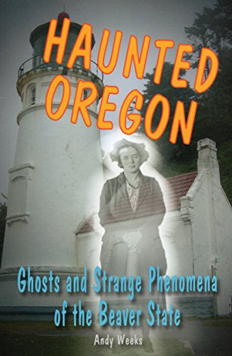 Stock image for Haunted Oregon: Ghosts and Strange Phenomena of the Beaver State (Haunted Series) for sale by HPB-Diamond