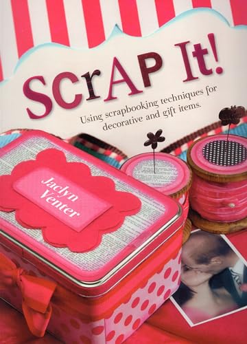 Imagen de archivo de Scrap It!: Using Scrapbooking Techniques for Decorative and Gift Items a la venta por ThriftBooks-Dallas