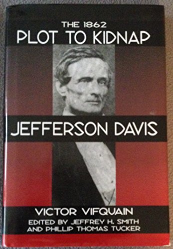 Beispielbild fr 1862 Plot to Kidnap Jefferson Davis zum Verkauf von Better World Books