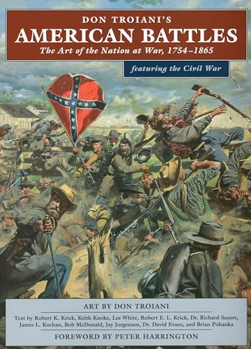 Stock image for Don Troianis American Battles: The Art of the Nation at War, 1754-1865 for sale by Michael Lyons