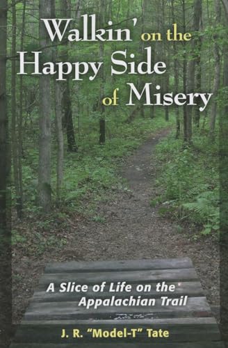 9780811712842: Walkin' on the Happy Side of Misery: A Slice of Life on the Appalachian Trail