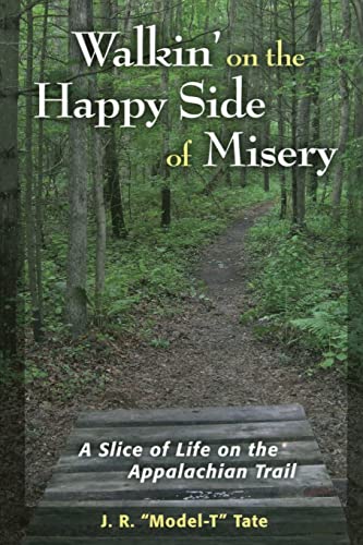 9780811712842: Walkin' on the Happy Side of Misery: A Slice of Life on the Appalachian Trail