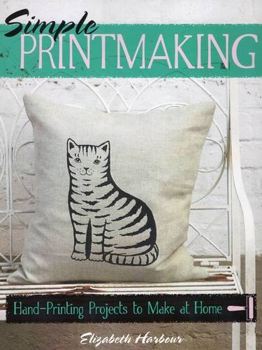 Beispielbild fr Simple Printmaking : Hand-Printing Projects to Make at Home zum Verkauf von Better World Books