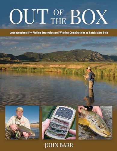 

Out of the Box : Unconventional Fly-fishing Strategies and Winning Combinations to Catch More Fish