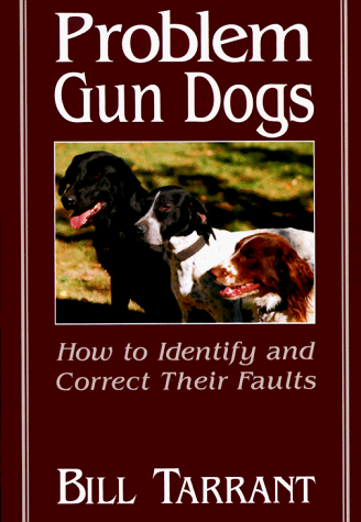 Beispielbild fr Problem Gun Dogs : How to Identify and Correct Their Faults zum Verkauf von Better World Books