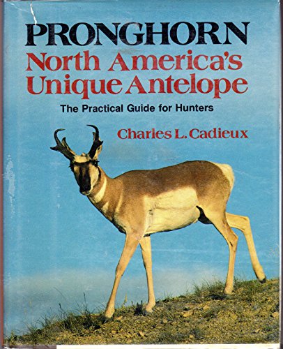Stock image for Pronghorn: North America's Unique Antelope for sale by ThriftBooks-Dallas