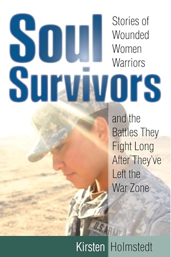 Beispielbild fr Soul Survivors : Stories of Wounded Women Warriors and the Battles They Fight Long after They've Left the War Zone zum Verkauf von Better World Books