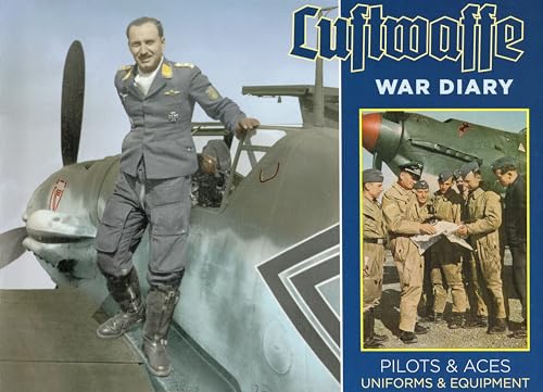 Stock image for Luftwaffe War Diary: Pilots & Aces: Uniforms & Equipment for sale by HPB-Red