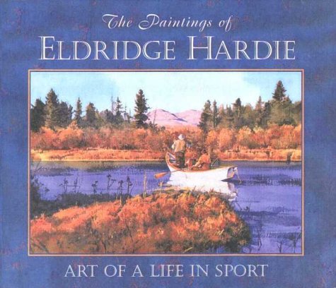 Stock image for The Paintings of Eldridge Hardie - Art of a Life in Sport for sale by HPB-Diamond