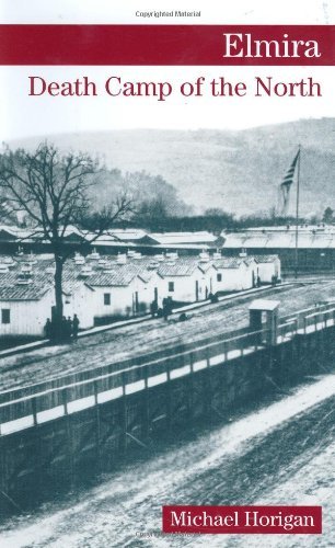 Stock image for Elmira: Death Camp of the North for sale by Open Books