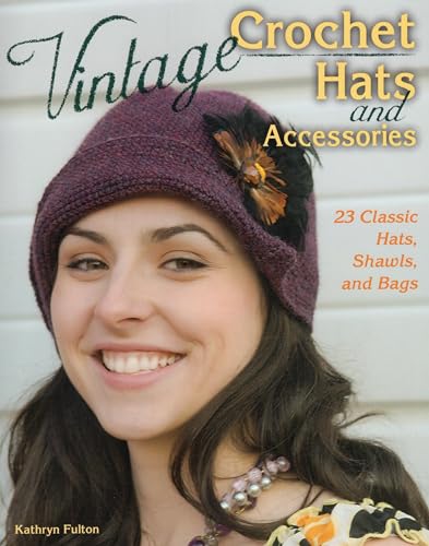 9780811714471: Vintage Crochet Hats and Accessories: 23 Classic Hats, Shawls, and Bags
