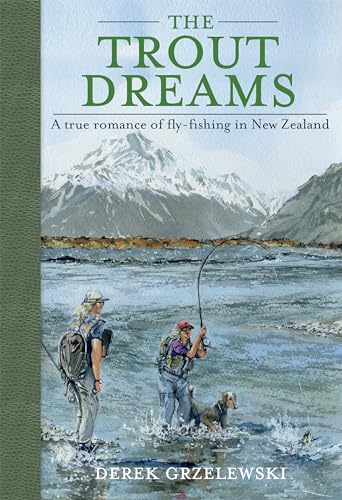 Stock image for The Trout Dreams: A true romance of fly-fishing in New Zealand for sale by Brook Bookstore