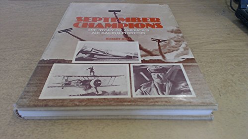 SEPTEMBER CHAMPIONS; The Story of America s Air Racing Pioneers