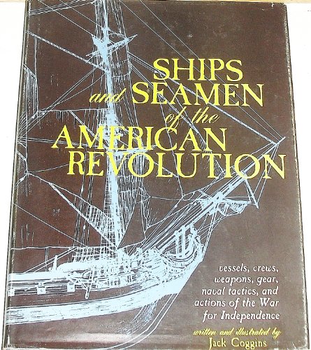 9780811715201: Ships and seamen of the American Revolution;: Vessels, crews, weapons, gear, naval tactics, and actions of the War for Independence