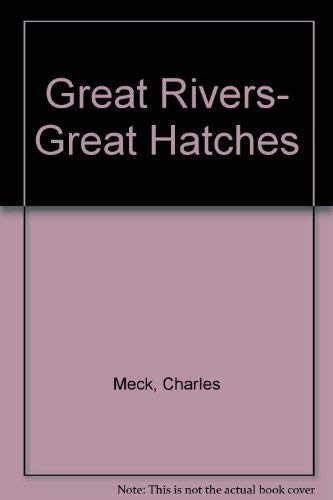 9780811715263: Great rivers--great hatches