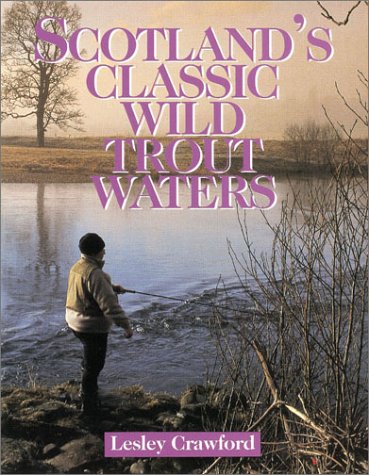 9780811715287: Scotland Classic Wild Trout Water (Fly Fishing International Series)