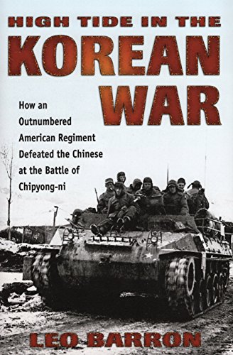 Stock image for High Tide in the Korean War: How an Outnumbered American Regiment Defeated the Chinese at the Battle of Chipyong-ni for sale by Open Books