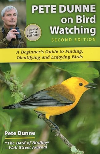 Stock image for Pete Dunne on Bird Watching: A Beginner's Guide to Finding, Identifying and Enjoying Birds for sale by SecondSale