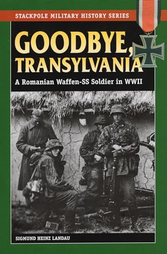 Imagen de archivo de GOODBYE TRANSYLVANIA: A ROMANIAN WAFFENS Format: Paperback a la venta por INDOO