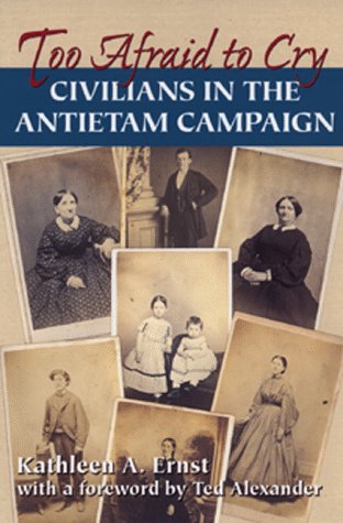 Too Afraid To Cry Maryland Civilians In The Antietam Campaign