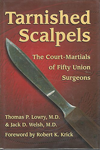 9780811716031: Tarnished Scalpels: The Court-Martials of Fifty Union Surgeons