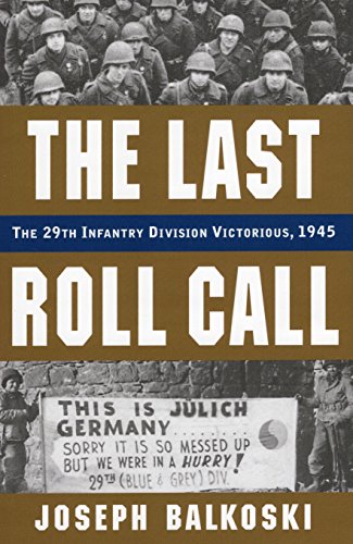 9780811716215: Last Roll Call, the: The 29th Infantry Division Victorious, 1945