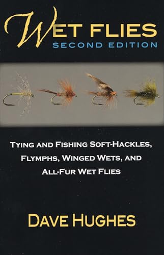 Beispielbild fr Wet Flies: Tying and Fishing Soft-Hackles, Flymphs, Winged Wets, and All-Fur Wet Flies zum Verkauf von Idaho Youth Ranch Books