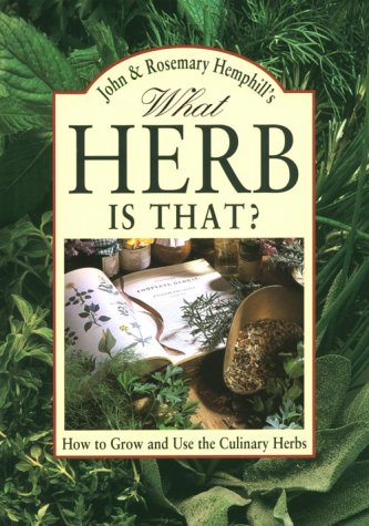 Stock image for What Herb Is That?: How to Grow and Use the Culinary Herbs for sale by Wonder Book