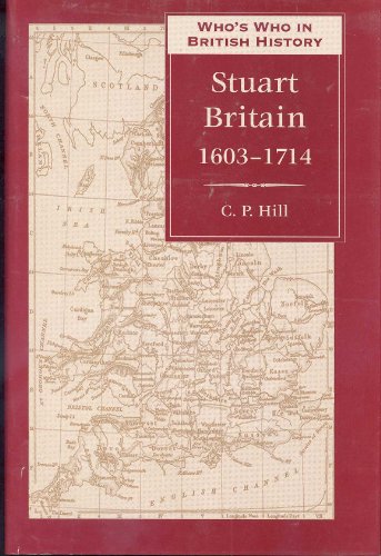 Stock image for Who's Who in Stuart Britain, 1603-1714 (Who's Who in British History) for sale by Wonder Book