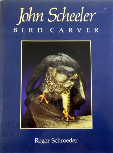9780811716604: John Scheeler: Bird Carver