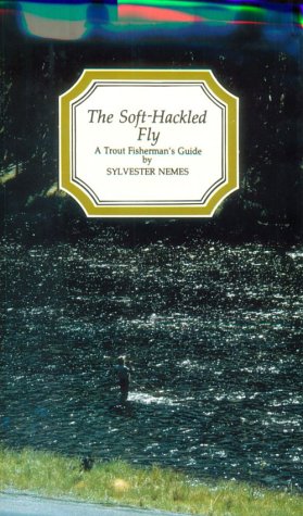 9780811716703: Soft-hackled Fly: A Trout Fisherman's Guide