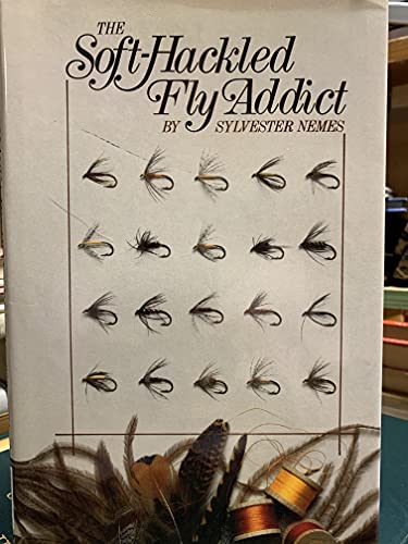 The Soft-Hackled Fly Addict by Nemes, Sylvester: new Hardcover (1993)