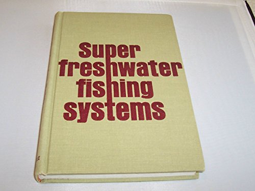 Stock image for Super Freshwater Fishing Systems for sale by Bob's Book Journey