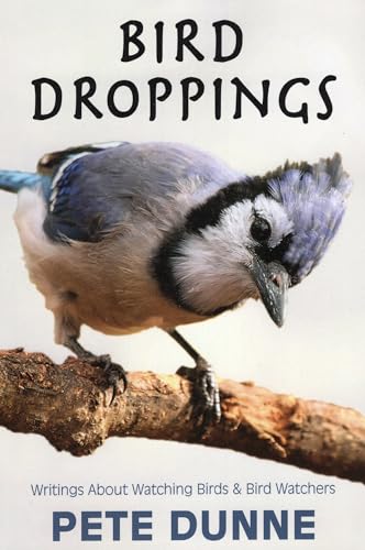 Stock image for Bird Droppings: Writings about Watching Birds & Bird Watchers for sale by ThriftBooks-Dallas