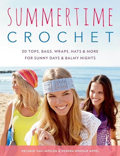 Stock image for Summertime Crochet: 30 Tops, Bags, Wraps, Hats & More for Sunny Days & Balmy Nights for sale by HPB-Emerald