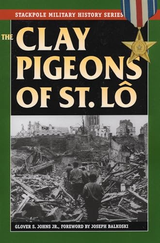 9780811717823: The Clay Pigeons of St. Lo (Stackpole Military History Series)