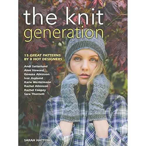 Stock image for The Knit Generation : 15 Great Patterns by 8 Hot Designers for sale by Better World Books