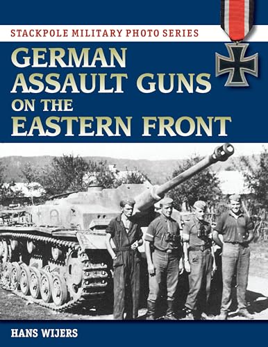 Stock image for German Assault Guns on the Eastern Front (Stackpole Military Photo Series) for sale by HPB-Emerald