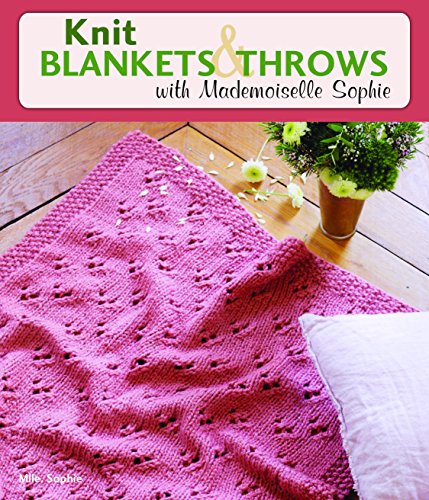 Imagen de archivo de Knit Blankets and Throws with Mademoiselle Sophie a la venta por Half Price Books Inc.