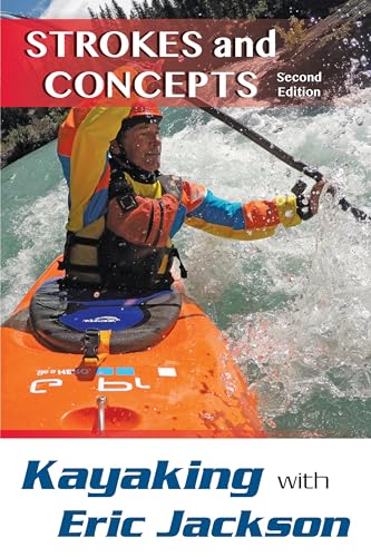 Stock image for Kayaking with Eric Jackson: Strokes and Concepts for sale by Books From California
