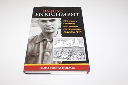 Beispielbild fr Unjust Enrichment : How Japan's Companies Built Postwar Fortunes Using American POWs zum Verkauf von Better World Books