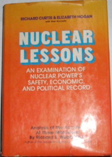 Beispielbild fr Nuclear Lessons: An Examination of Nuclear Power's Safety, Economic and Political Record zum Verkauf von Abstract Books