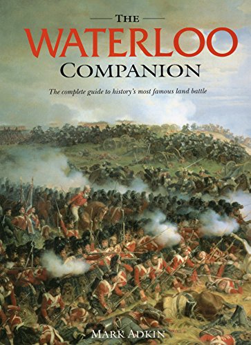 Imagen de archivo de The Waterloo Companion: The Complete Guide to History's Most Famous Land Battle a la venta por BooksRun