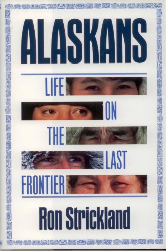 Beispielbild fr Alaskans : Life on the Last Frontier zum Verkauf von Better World Books