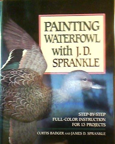 Beispielbild fr Painting Waterfowl with J.D. Sprankle; Step-by-Step Full-Color Instruction for 13 Projects zum Verkauf von WorldofBooks