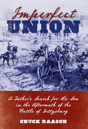 Beispielbild fr Imperfect Union : A Father's Search for His Son in the Aftermath of the Battle of Gettysburg zum Verkauf von Better World Books