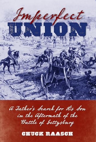 Imagen de archivo de Imperfect Union : A Father's Search for His Son in the Aftermath of the Battle of Gettysburg a la venta por Better World Books