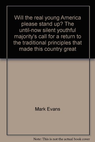 9780811718974: Will the real young America please stand up? The until-now silent youthful majority's call for a return to the traditional principles that made this country great